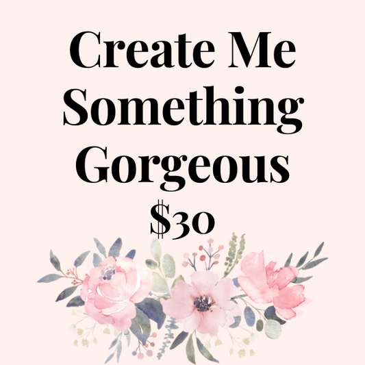 Create Me Something Gorgeous $30 Hamper